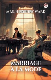 ksiazka tytu: Marriage a la mode autor: Ward Mrs. Humphry