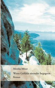 Wenn Gefhle einander begegnen, Mser Monika M.