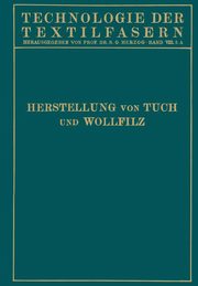 Tuchherstellung Und Tuchmusterung Die Herstellung Des Wollfilzes, Biester W.