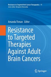 Resistance to Targeted Therapies Against Adult Brain Cancers, 