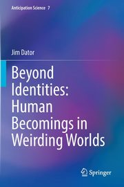 Beyond Identities, Dator Jim