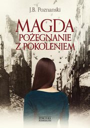 ksiazka tytu: Magda Poegnanie z pokoleniem autor: Poznanski J.B.