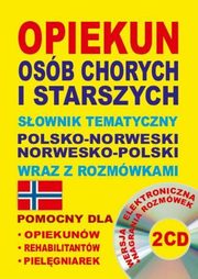 Opiekun osb chorych i starszych Sownik tematyczny polsko-norweski norwesko-polski wraz z rozmwkami, Lemaska Aleksandra, Gut Dawid