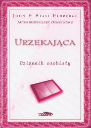 ksiazka tytu: Urzekajca Dziennik osobisty autor: Eldredge John, Stasi