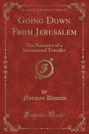 ksiazka tytu: Going Down From Jerusalem autor: Duncan Norman