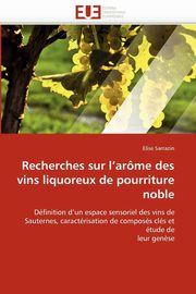 ksiazka tytu: Recherches sur l''arme des vins liquoreux de pourriture noble autor: SARRAZIN-E