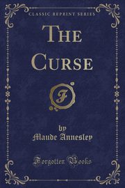 ksiazka tytu: The Curse (Classic Reprint) autor: Annesley Maude