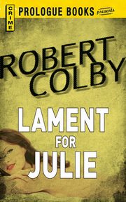 Lament for Julie, Colby Robert