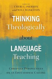 Thinking Theologically about Language Teaching, 