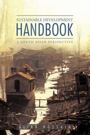 Sustainable Development Handbook- A South Asian Perspective, Hossain Aliar