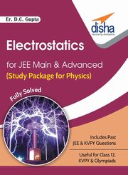 Electrostatics for JEE Main & Advanced (Study Package for Physics), Er. Gupta D. C.