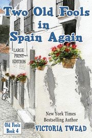 Two Old Fools in Spain Again - LARGE PRINT, Twead Victoria
