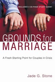 Grounds for Marriage, Book and Study Guide, Stone Jade G.