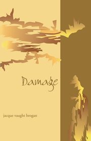 Damage, Brogan Jacqueline Vaught