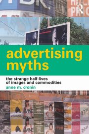 Advertising Myths, Cronin Anne