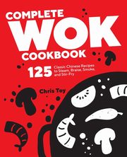 Complete Wok Cookbook, Toy Chris