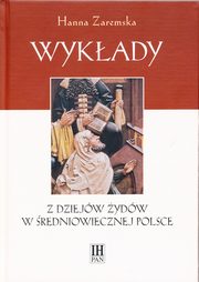 ksiazka tytu: Wykady Z dziejw ydw w redniowiecznej Polsce autor: Zaremska Hanna