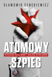 Atomowy szpieg, Cenckiewicz Sawomir