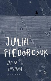 Dom Oriona, Fiedorczuk Julia