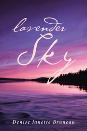 Lavender Sky, Bruneau Denise Janette
