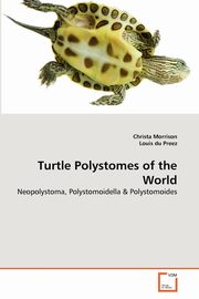 Turtle Polystomes of the World, Morrison Christa
