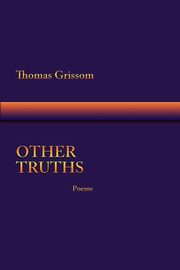 Other Truths, Poems, Grissom Thomas