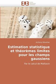 Estimation statistique et thor?mes limites pour les champs gaussiens, REVEILLAC-A