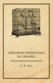 Cinnamon Inheritance in Canaries, Gill A. K.