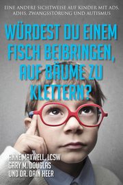 Wrdest du einem Fisch beibringen, auf Bume zu klettern? (Would You Teach a Fish - German), Maxwell Anne