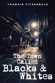The Town Called Blacks and Whites, Fitzgerald Tramain