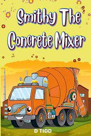 Smithy The Concrete Mixer, Tidd Darryl