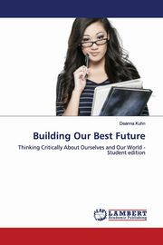 ksiazka tytu: Building Our Best Future autor: Kuhn Deanna