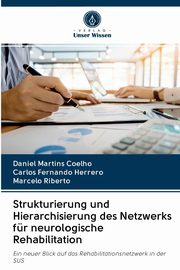 Strukturierung und Hierarchisierung des Netzwerks fr neurologische Rehabilitation, Coelho Daniel Martins