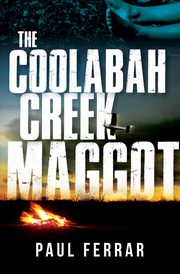 The Coolabah Creek Maggot, Ferrar Paul
