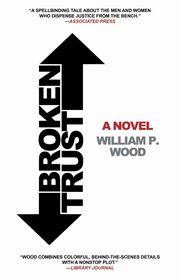 Broken Trust, Wood William P.