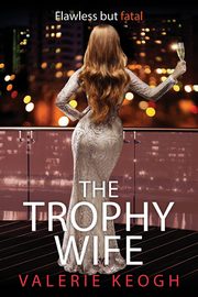 The Trophy Wife, Keogh Valerie