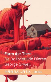 Farm der Tiere / De Boerderij de Dieren, Orwell George