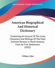 American Biographical And Historical Dictionary, Allen William