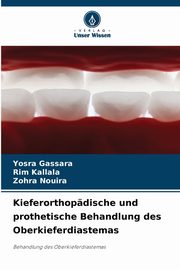 Kieferorthopdische und prothetische Behandlung des Oberkieferdiastemas, Gassara Yosra