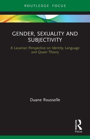 ksiazka tytu: Gender, Sexuality and Subjectivity autor: Rousselle Duane