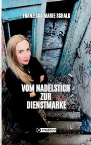 Vom Nadelstich zur Dienstmarke, Schalk Franziska Marie
