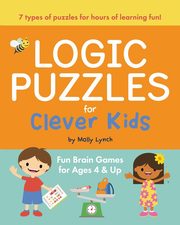 Logic Puzzles for Clever Kids, Lynch Molly