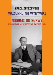 Wczoraj na wyrywki Nogami do sawy, Zbyszewski Karol