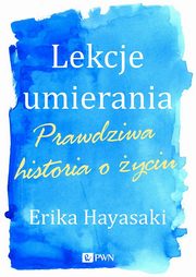 ksiazka tytu: Lekcje umierania autor: Hayasaki Erika