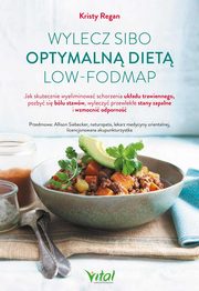 Wylecz SIBO optymaln diet low-fodmap, Regan Kristy