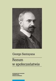 Rozum w spoeczestwie, Santayana George