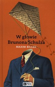 ksiazka tytu: W gowie Brunona Schulza autor: Biller Maxim