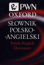 Sownik polsko-angielski Polish-English Dictionary PWN Oxford, 