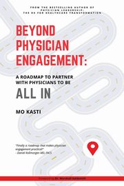 Beyond Physician Engagement, Kasti Mo