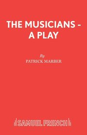 The Musicians - A Play, Marber Patrick
